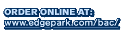 Order Online at: www.edgepark.com/bac/