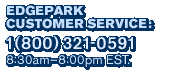 Edgepark Customer Service: 1 (800) 321-0591, 8:30am - 8:00pm EST.