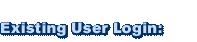 Existing User Login: